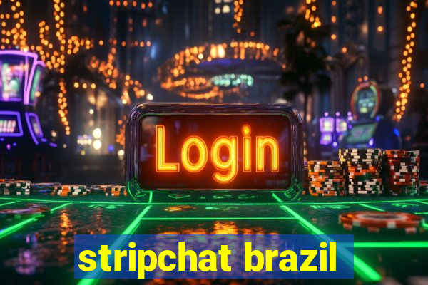 stripchat brazil